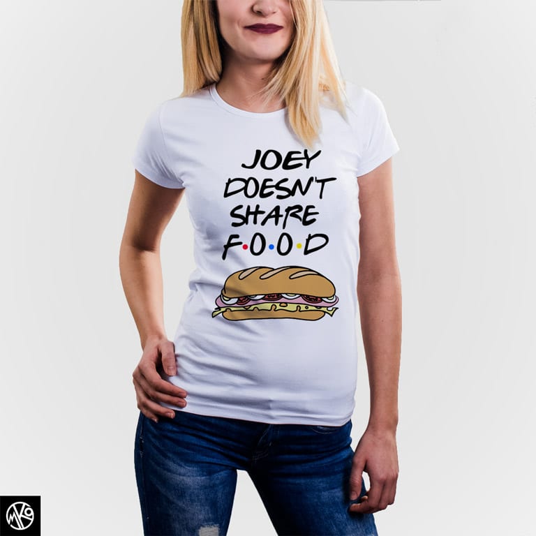 Joey Doesnt Share Food Bread majica